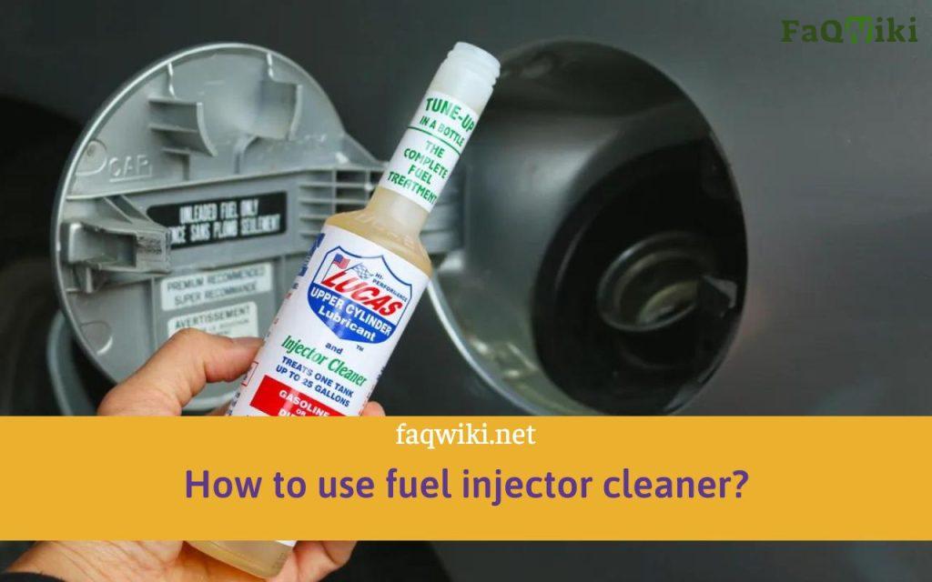 The Ultimate Guide to Using Fuel Injector Cleaner