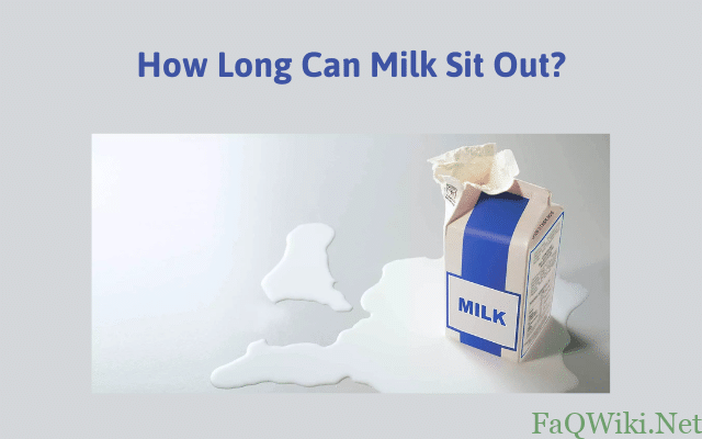 How Long Can Milk Sit Out