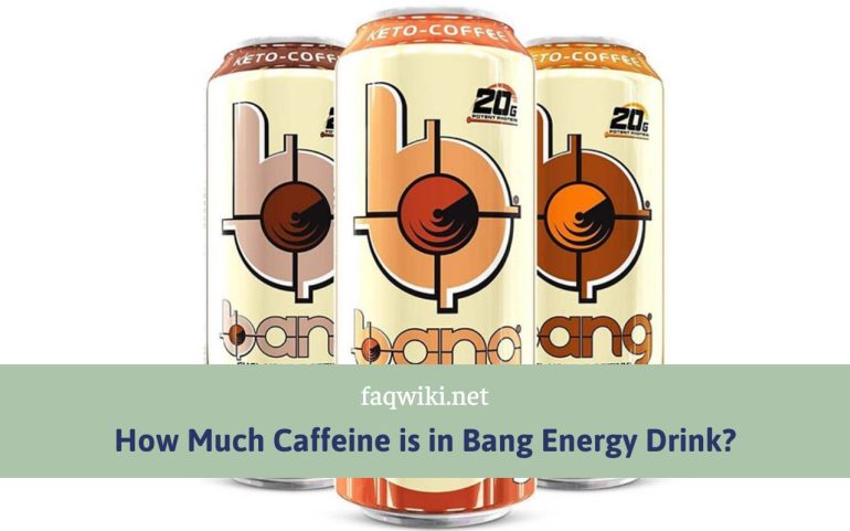 How-Much-Caffeine-is-in-Bang-Energy-Drink-faqwiki