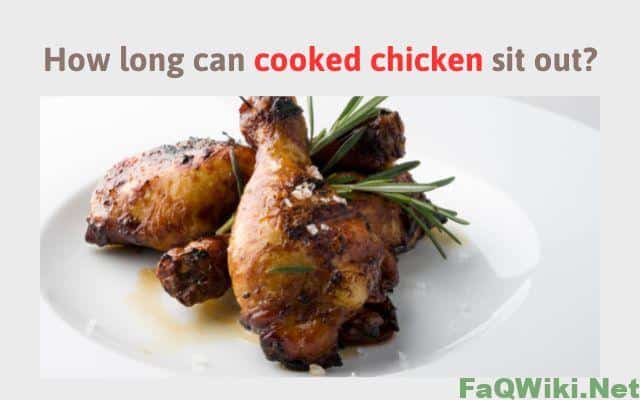 How-long-can-cooked-chicken-sit-out