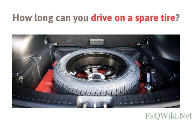 How-long-can-you-drive-on-a-spare-tire-faqwiki