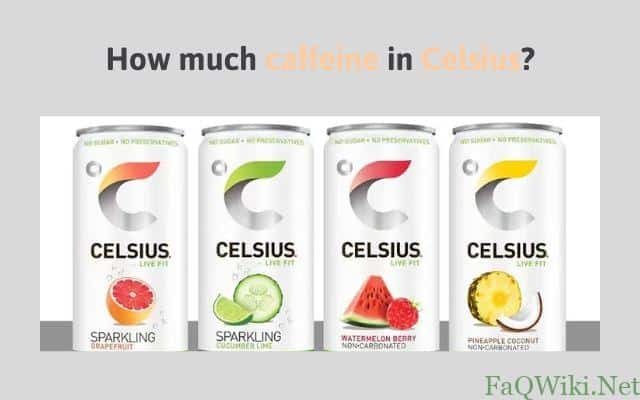How much caffeine in Celsius - faqwiki