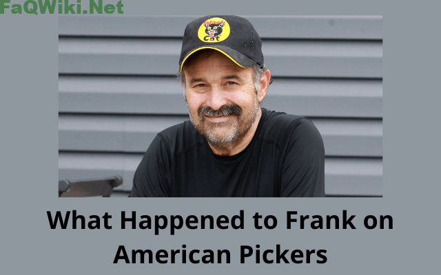 What Happened to Frank on American Pickers