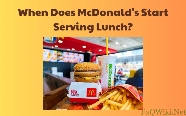 When Does McDonald's Start Serving Lunch