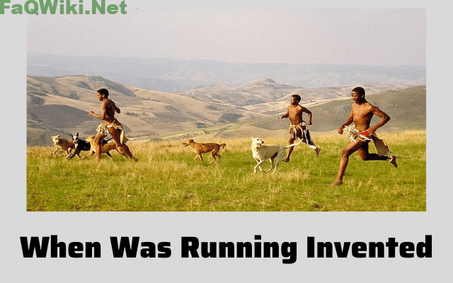 When Was Running Invented
