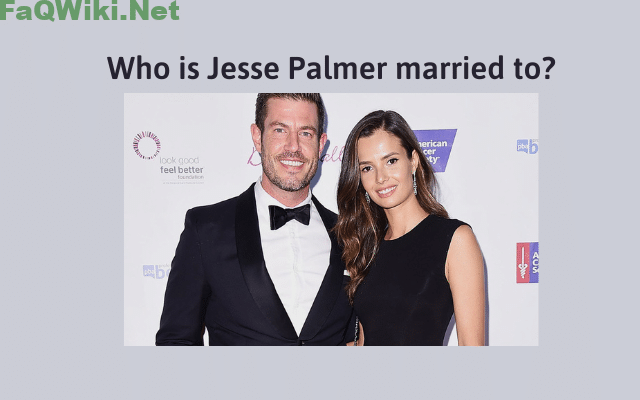 Who-is-Jesse-Palmer-married-to-FaQWiki.ne