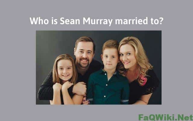 Who-is-Sean-Murray-married-to-FaQWiki.ne