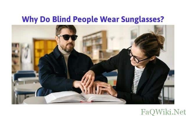 Why-Do-Blind-People-Wear-Sunglasses