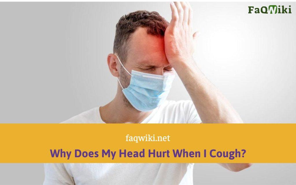 Why Does My Head Hurt When I Cough?