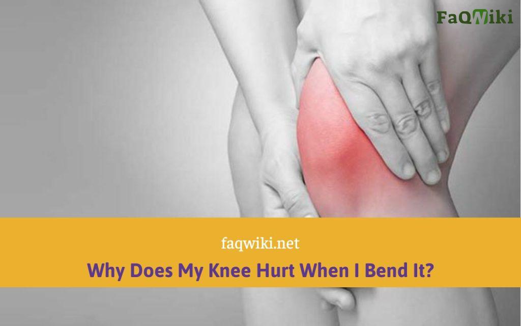 Why-Does-My-Knee-Hurt-When-I-Bend-It