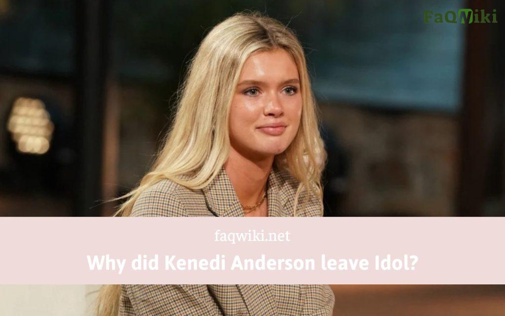 Why did Kenedi Anderson leave Idol - FaQWiki