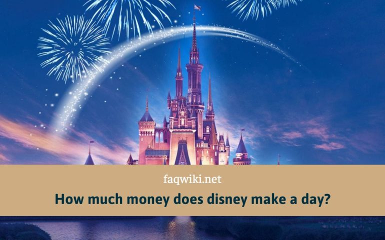 How-much-money-does-disney-make-a-day-faqwiki