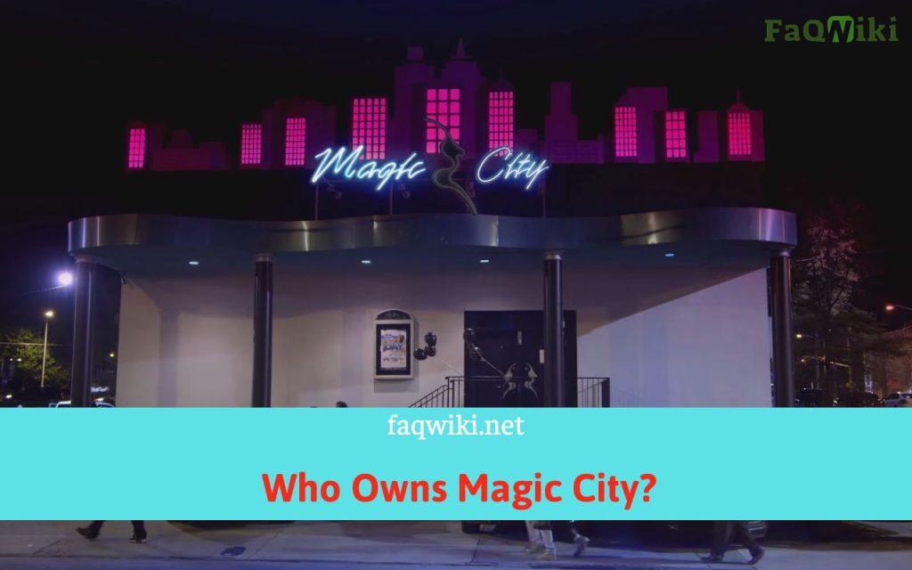 Who-Owns-Magic-City-FaQWiki.net