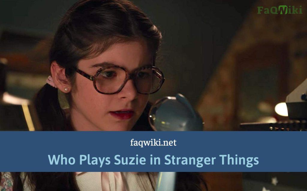 who-plays-suzie-in-stranger-things-unveiling-the-identity-of-the-beloved-character