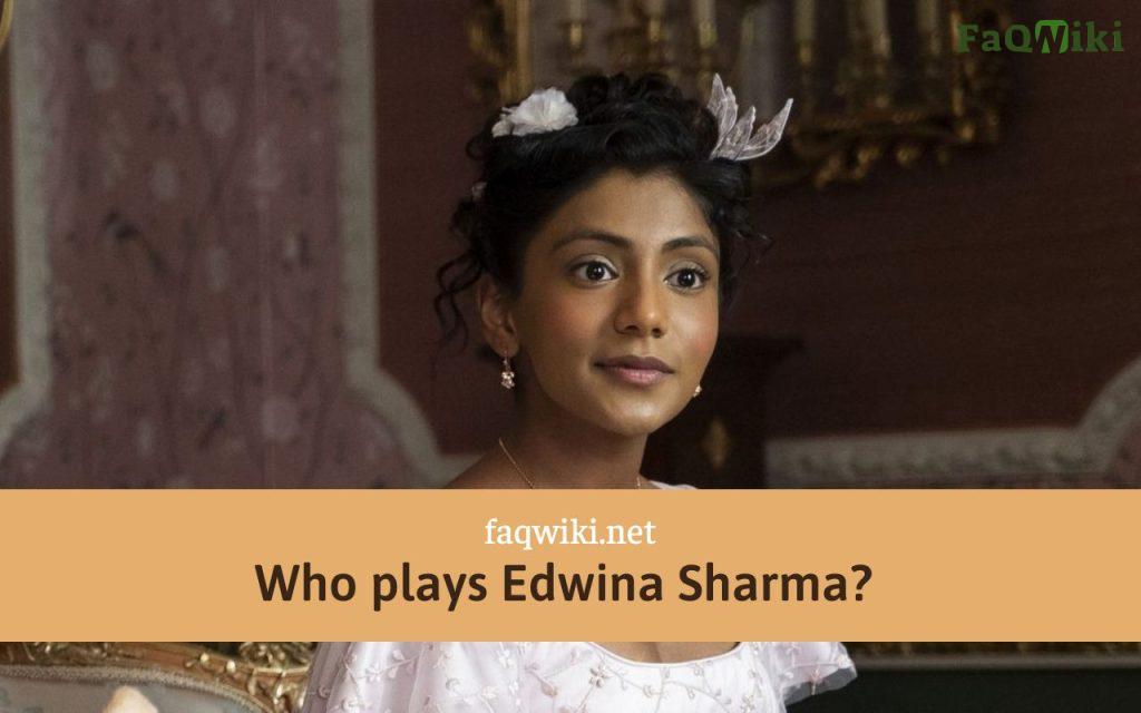 Who-plays-Edwina-Sharma