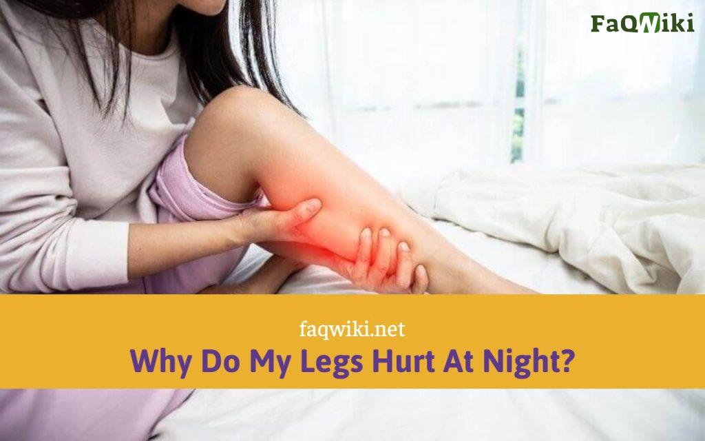 why-do-my-legs-hurt-at-night-faqwiki