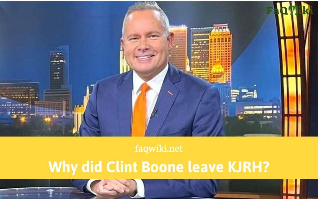 Why did Clint Boone leave KJRH - FaQWiki