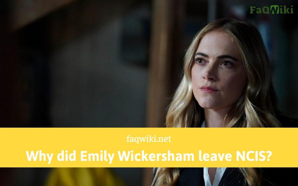 Why did Emily Wickersham leave NCIS - FaQWiki