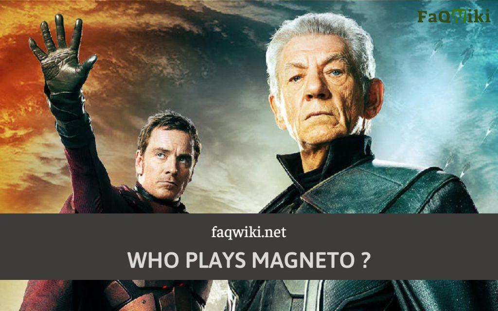 Who plays Magneto | Visit FaQWiki to know this character