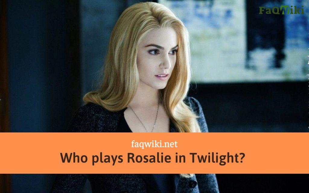 who-plays-rosalie-in-twilight