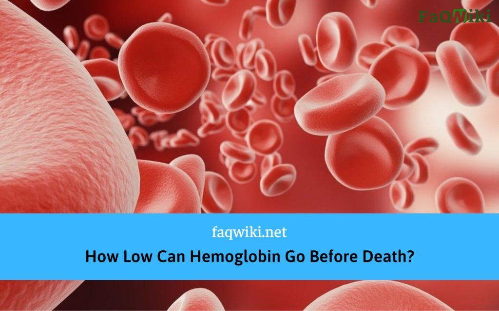 how-low-can-hemoglobin-go-before-death-faqwiki