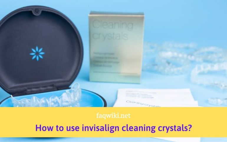 How-to-use-invisalign-cleaning-crystals-FAQwiki
