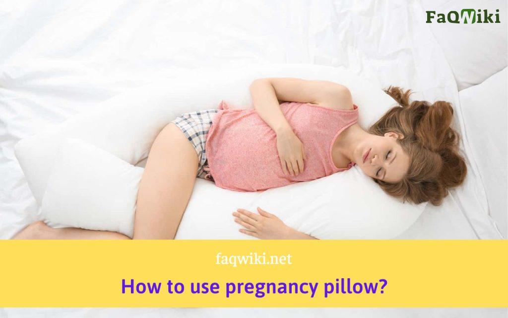 How to use pregnancy pillow FAQwiki 1