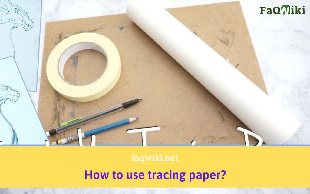 How-to-use-tracing-paper-FAQwiki