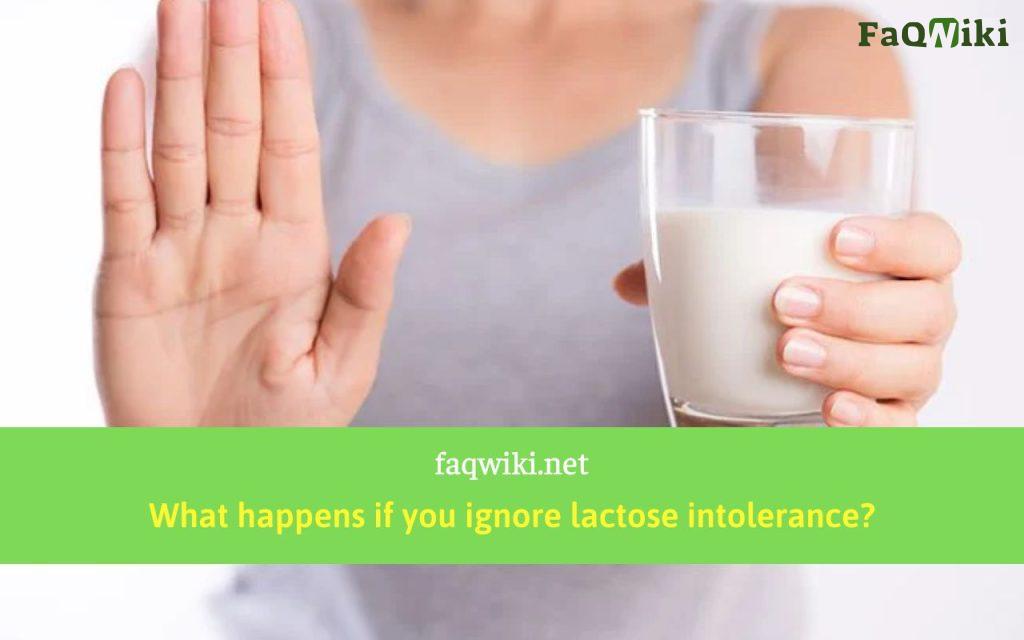 What-happens-if-you-ignore-lactose-intolerance?