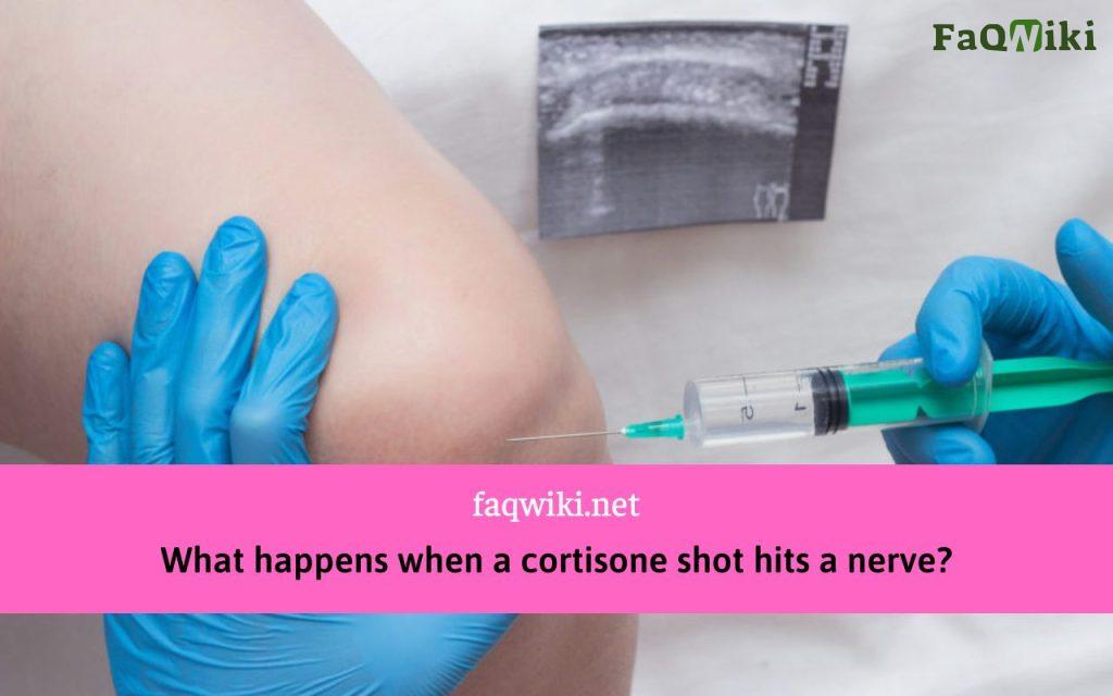 What-happens-when-a-cortisone-shot-hits-a-nerve?