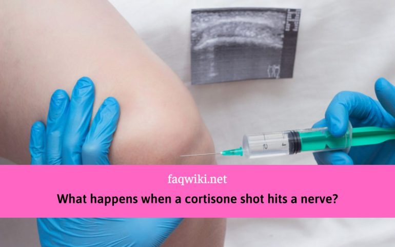 What-happens-when-a-cortisone-shot-hits-a-nerve?