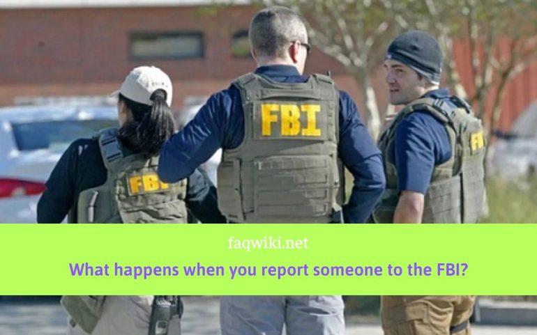 What-happens-when-you-report-someone-to-the-FBI-?