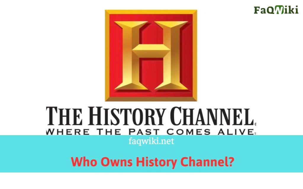 Who-Owns-History-Channel-FaQWiki.net