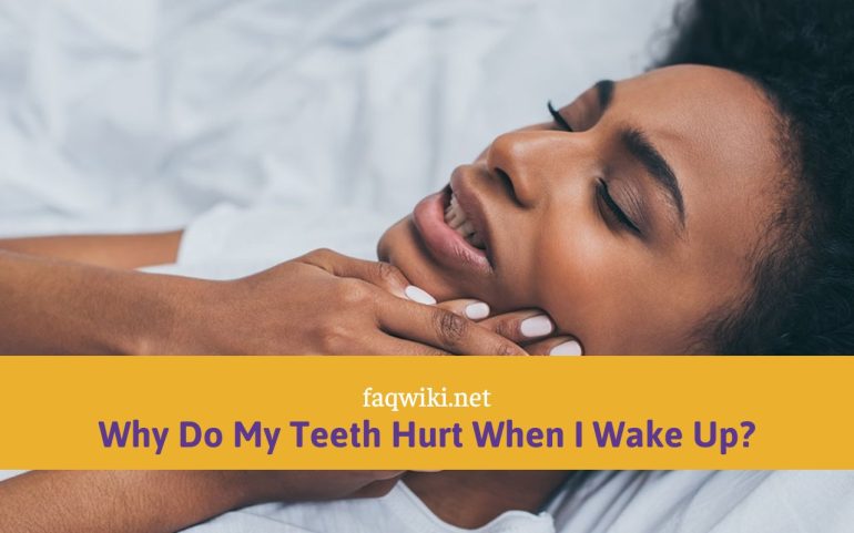 Why Do My Teeth Hurt When I Wake Up?