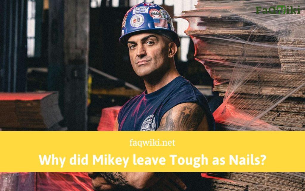 Why did Mikey leave Tough as Nails - FaQWiki
